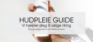 Hudpleie guide - skreddersydde hudpleiepakker